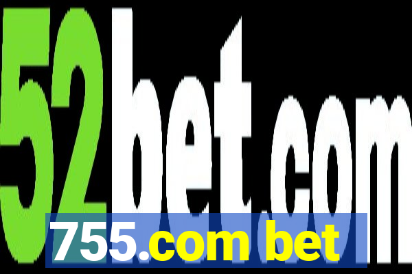 755.com bet